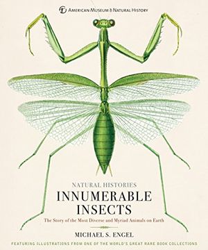 portada Innumerable Insects: The Story of the Most Diverse and Myriad Animals on Earth (Natural Histories) (in English)