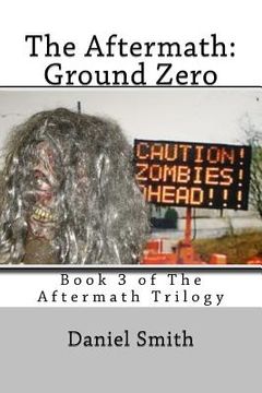 portada The Aftermath: Ground Zero: Volume 3 of the Aftermath Series