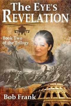 portada The Eye's Revelation: Book 2 of the Third Eye Trilogy (in English)