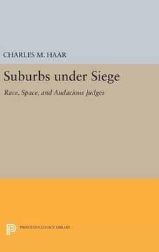 portada Suburbs Under Siege: Race, Space, and Audacious Judges (Princeton Legacy Library) (en Inglés)
