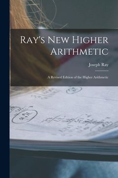 portada Ray's New Higher Arithmetic: a Revised Edition of the Higher Arithmetic (in English)