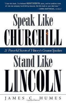 portada Speak Like Churchill, Stand Like Lincoln: 21 Powerful Secrets of History's Greatest Speakers (en Inglés)