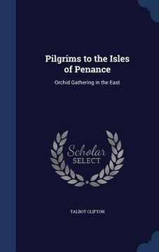portada Pilgrims to the Isles of Penance: Orchid Gathering in the East