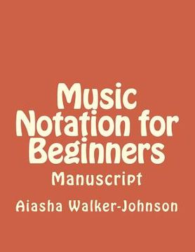 portada Music Notation for Beginners: Manuscript (en Inglés)