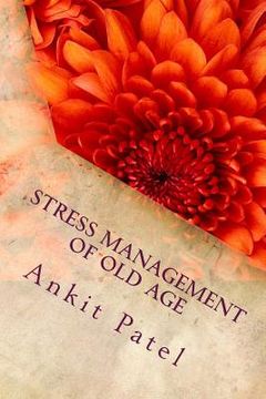 portada STRESS MANAGEMENT OF OLD AGE By ANKIT PATEL: A Psychological Paper (in English)