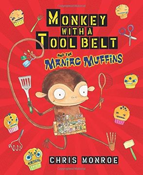 portada Monkey with a Tool Belt and the Maniac Muffins