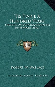 portada tis twice a hundred years: sermons on congregationalism in newport (1896)