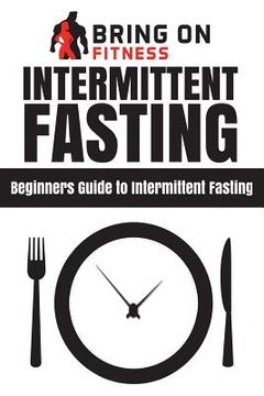 portada Intermittent Fasting: Beginners Guide to Intermittent Fasting (en Inglés)
