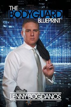 portada The Bodyguard Blueprint: A Field Guide to Executive Protection Business Success (in English)