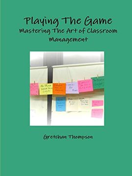 portada Playing the Game-Mastering the art of Classroom Management (en Inglés)