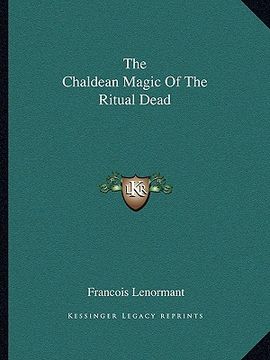 portada the chaldean magic of the ritual dead (en Inglés)