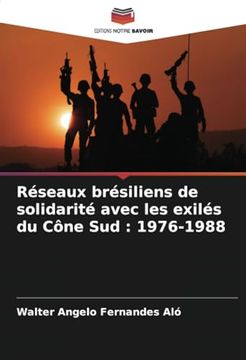 portada Réseaux Brésiliens de Solidarité Avec les Exilés du Cône sud: 1976-1988 (en Francés)