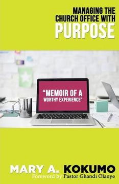 portada Managing the Church Office with Purpose: Memoirs of A Worthy Experience (en Inglés)