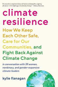 portada Climate Resilience: How we Keep Each Other Safe, Care for our Communities, and Fight Back Against Climate Change (en Inglés)