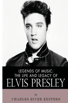 portada Legends of Music: The Life and Legacy of Elvis Presley (en Inglés)