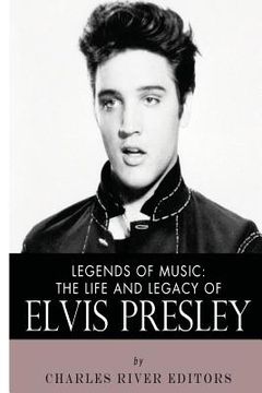 portada Legends of Music: The Life and Legacy of Elvis Presley