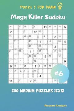 portada Puzzles for Brain - Mega Killer Sudoku 200 Medium Puzzles 12x12 vol.6 (in English)