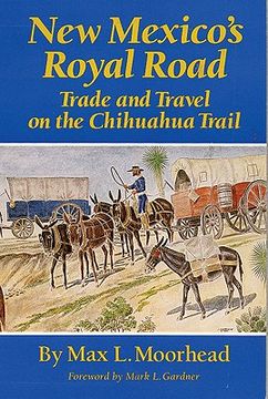 portada new mexico's royal road: trade and travel on the chihuahua trail (en Inglés)