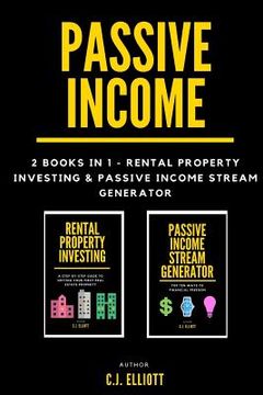 portada Passive Income: 2 books in 1 - Rental Property Investing & Passive Income Generator (en Inglés)