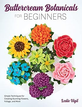 portada Buttercream Botanicals for Beginners: Simple Techniques for Creating Stunning Flowers, Foliage, and More (en Inglés)