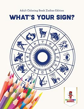 portada What's Your Sign? Adult Coloring Book Zodiac Edition (en Inglés)