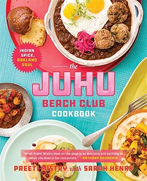 portada The Juhu Beach Club Cookbook: Indian Spice, Oakland Soul
