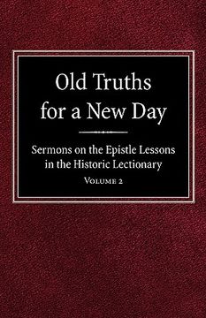 portada old truths for a new day: sermons on the epistle lessons in the historic lectionary volume 2 (en Inglés)