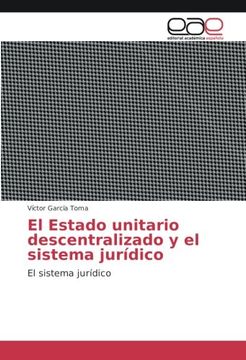 portada El Estado unitario descentralizado y el sistema jurídico: El sistema jurídico