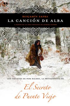 portada La Canción de Alba: Los Orígenes de Pepa Balmes, la Protagonista de el Secreto de Puente Viejo (in Spanish)