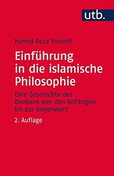 portada Einführung in die Islamische Philosophie: Eine Geschichte des Denkens von den Anfängen bis zur Gegenwart (Utb-Band-Nr. 4082). (en Alemán)