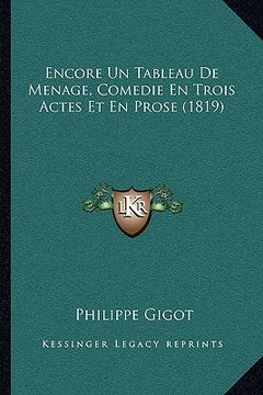 portada Encore Un Tableau De Menage, Comedie En Trois Actes Et En Prose (1819) (in French)
