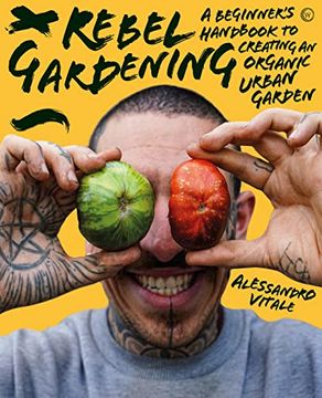 portada Rebel Gardening: A Beginner’S Handbook to Organic Urban Gardening 