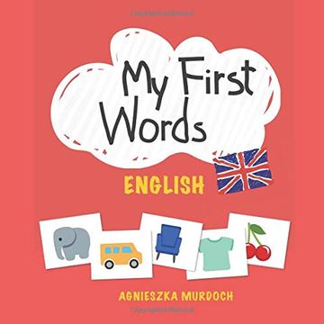 portada My First Words: English: Teach Your Kids Their First Words in English (en Inglés)
