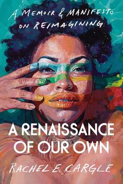 portada A Renaissance of our own: A Memoir & Manifesto on Reimagining (in English)