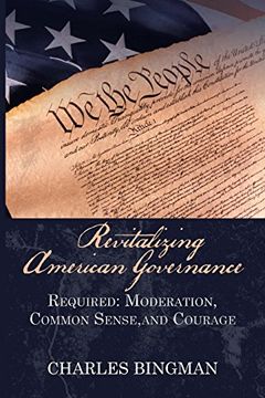 portada Revitalizing American Governance: Required: Moderation, Common Sense, and Courage (in English)