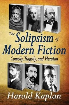 portada The Solipsism of Modern Fiction: Comedy, Tragedy, and Heroism (in English)