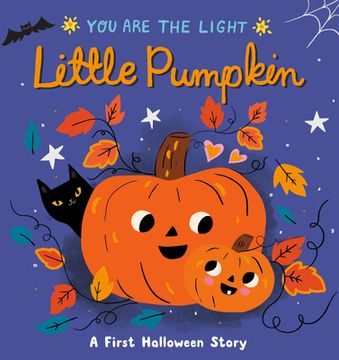 portada Little Pumpkin: A First Halloween Story (You are the Light) (en Inglés)