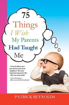 portada 75 Things I Wish My Parents Had Taught Me (en Inglés)