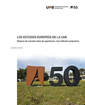 portada Los Estudios Europeos en la Uab: Balance de Cuarenta Años de Experiencia. Una Reflexión Propositiva (in Spanish)