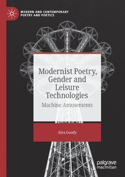 portada Modernist Poetry, Gender and Leisure Technologies: Machine Amusements (in English)
