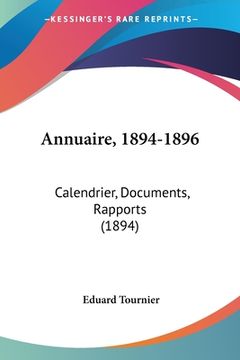portada Annuaire, 1894-1896: Calendrier, Documents, Rapports (1894) (en Francés)