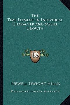 portada the time element in individual character and social growth (en Inglés)