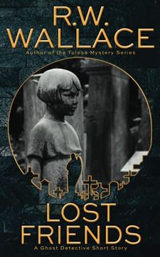 portada Lost Friends: A Ghost Detective Short Story (en Inglés)