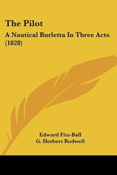 portada the pilot: a nautical burletta in three acts (1828) (en Inglés)