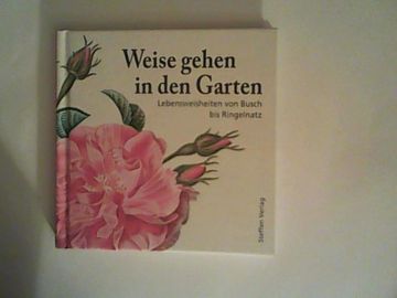 portada Weise Gehen in den Garten: Lebensweisheiten von Busch bis Ringelnatz (in German)