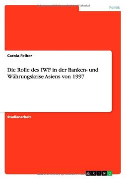 portada Die Rolle des IWF in der Banken- und Währungskrise Asiens von 1997 (German Edition)