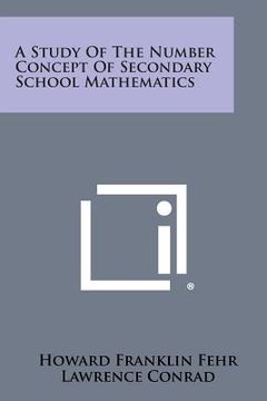portada A Study of the Number Concept of Secondary School Mathematics (en Inglés)