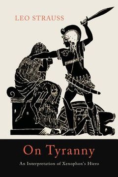 portada On Tyranny: An Interpretation of Xenophon's Hiero (in English)