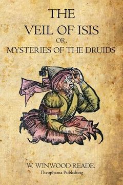 portada The Veil of Isis: Or, Mysteries of the Druids (en Inglés)