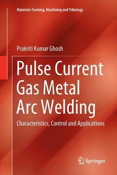 portada Pulse Current Gas Metal Arc Welding: Characteristics, Control and Applications (en Inglés)